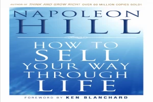 Book cover of How To Sell Your Way Through Life by Napoleon Hill Book cover of How To Sell Your Way Through Life by Napoleon Hill